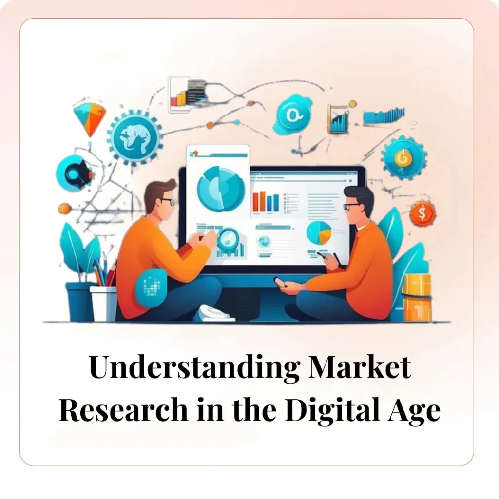 Understanding Market Research in the Digital Age