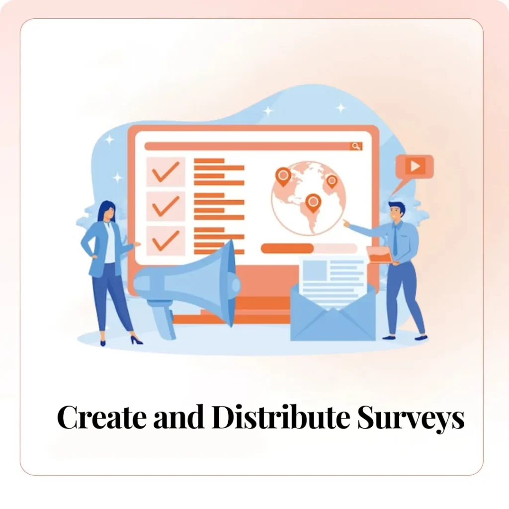 Create and Distribute Surveys