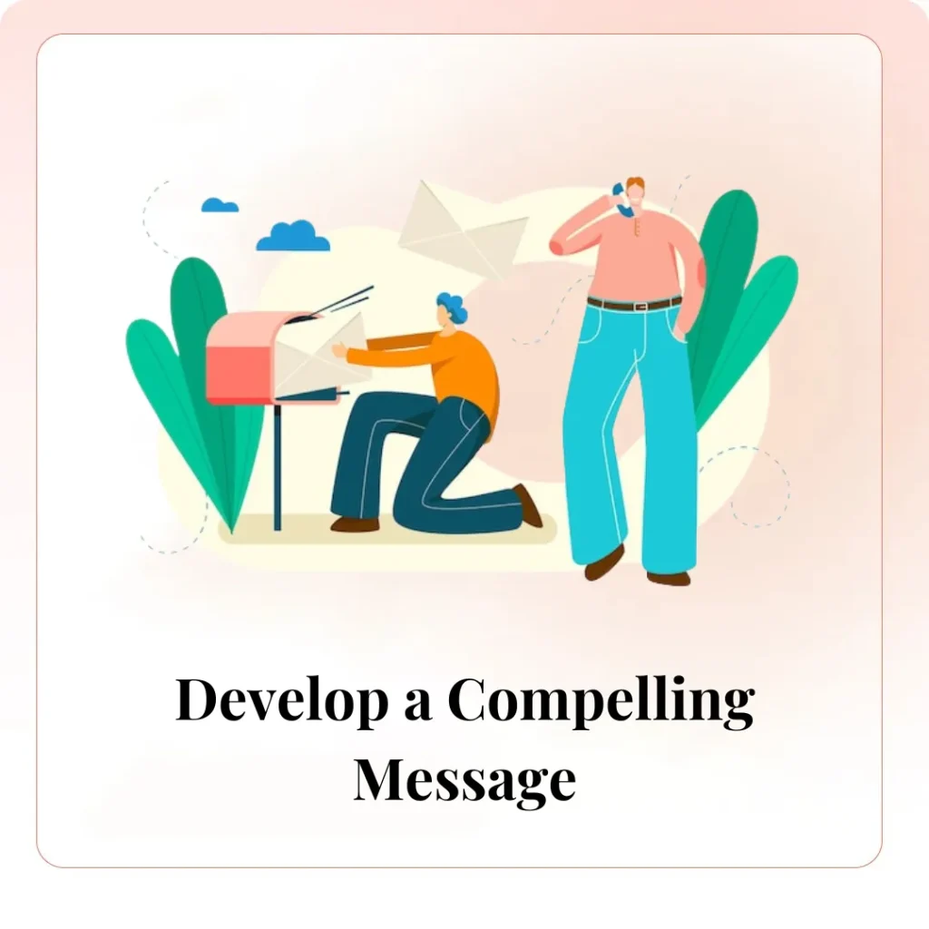 Develop a Compelling Message