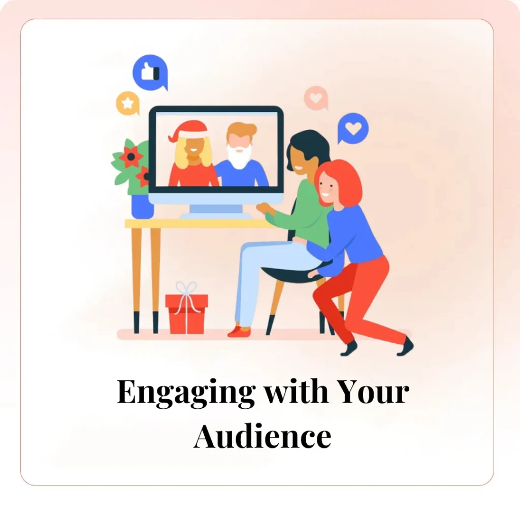 Engaging with Your Audience​