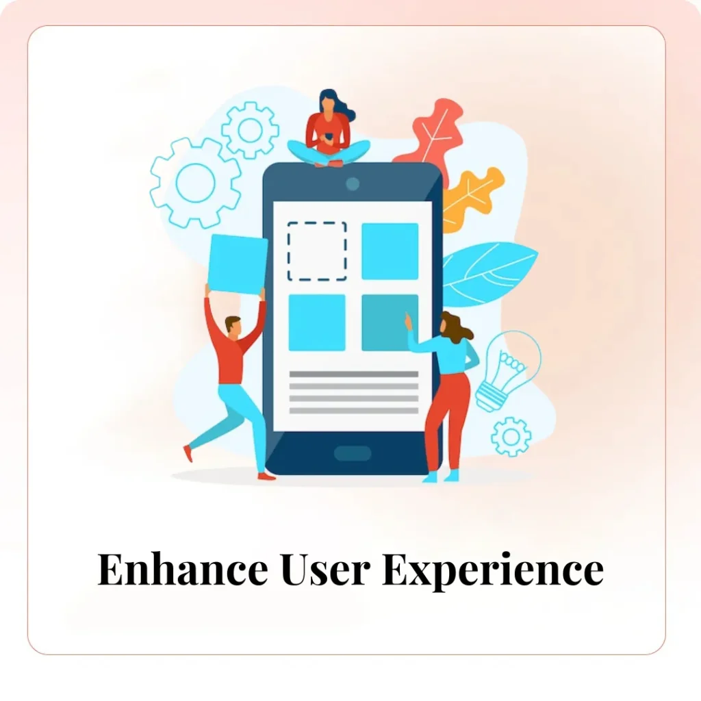 Enhance User Experience