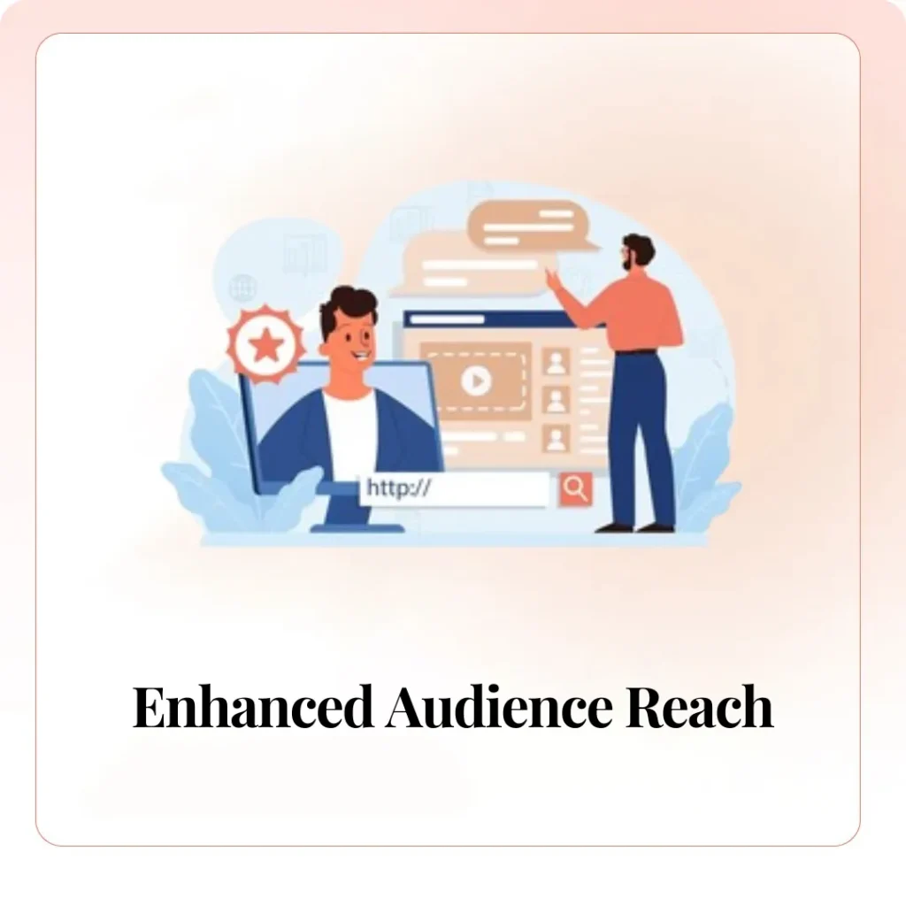 Enhanced Audience Reach