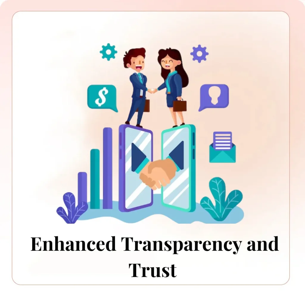 Enhanced Transparency and Trust