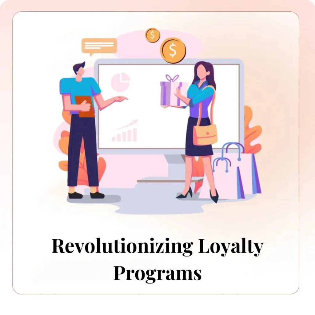 Revolutionizing Loyalty Programs