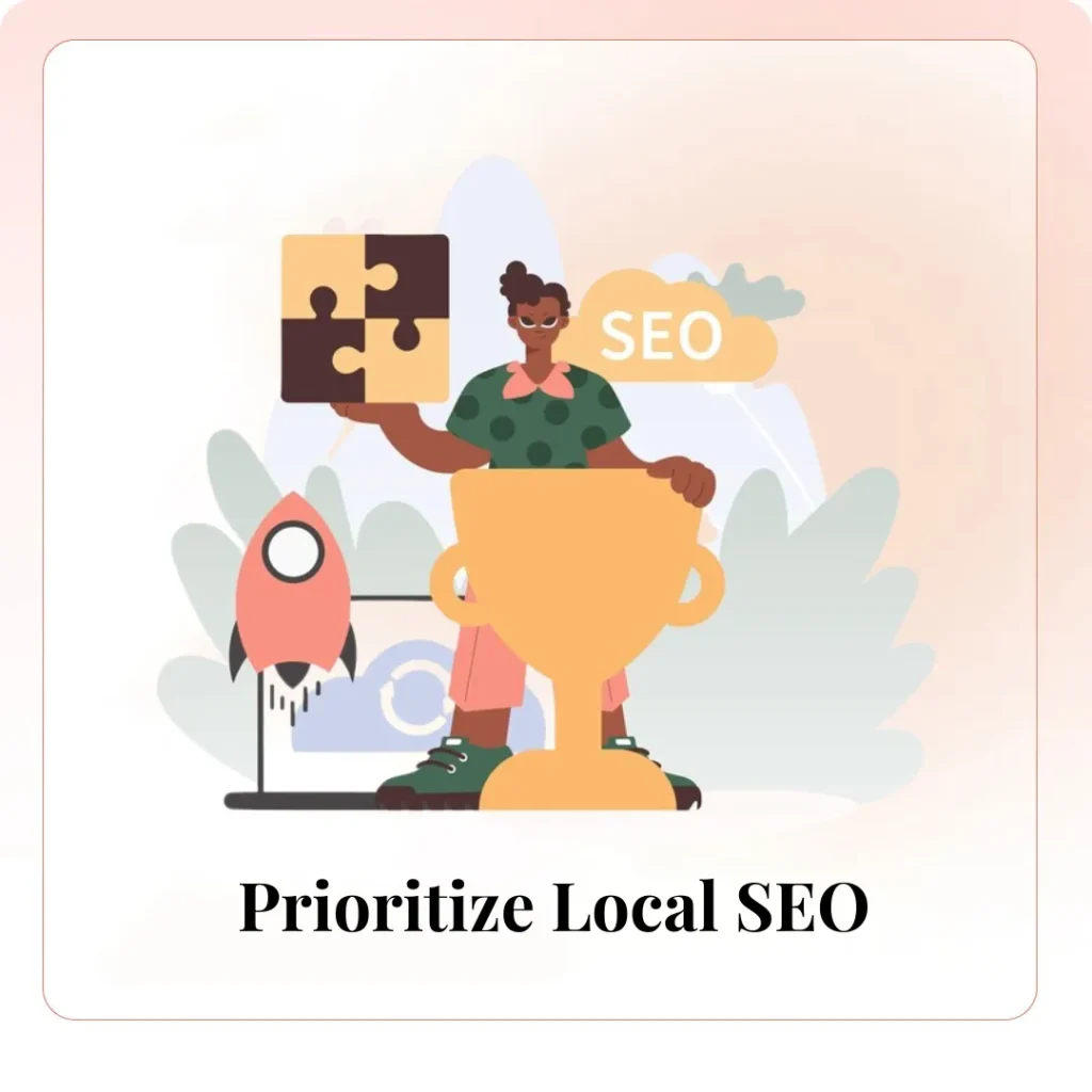 Prioritize Local SEO