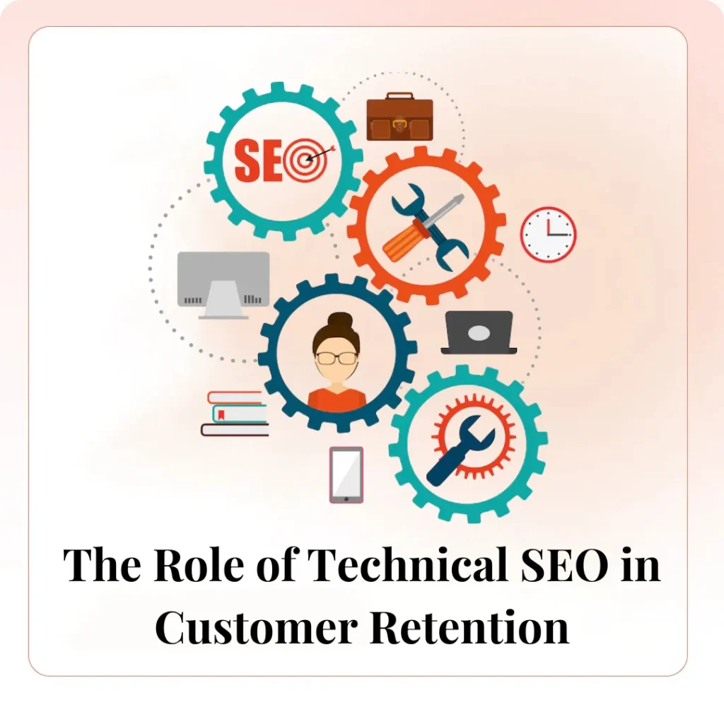 The Role of Technical SEO in Customer Retention