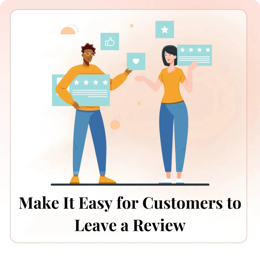 Make It Easy for Customers to Leave a Review