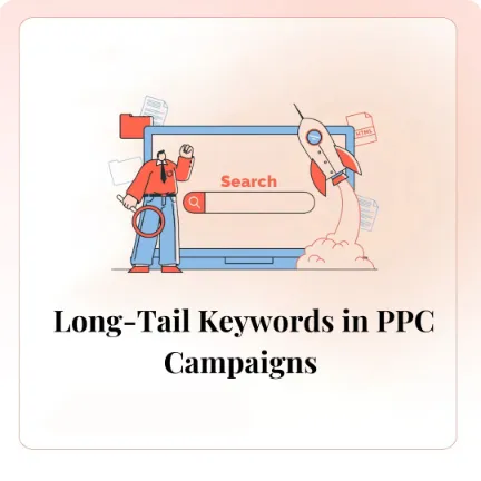 Using Long-Tail Keywords in PPC Campaigns