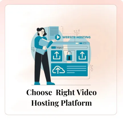 Choose the Right Video Hosting Platform