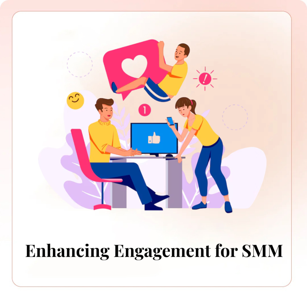 Enhancing Engagement for SMM
